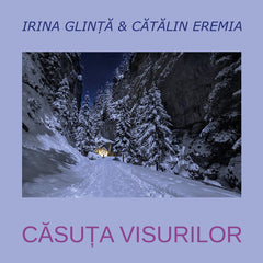 "Căsuța Visurilor" - de Irina Glință și Cătălin Eremia